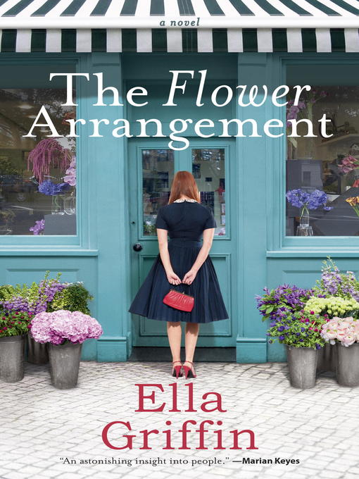 Title details for The Flower Arrangement by Ella Griffin - Available
